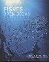 FISHES OF THE OPEN OCEAN: A NATURAL HISTORY AND ILLUSTRATED GUIDE