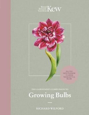 THE KEW GARDENER S GUIDE TO GROWING BULBS