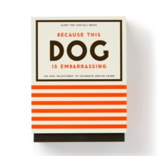 BECAUSE THIS DOG IS EMBARRASSING