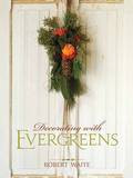 DECORATING WITH EVERGREENS