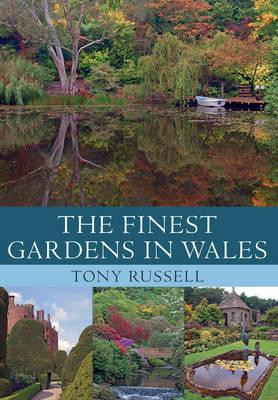 THE FINEST GARDENS IN WALES