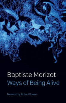 WAYS OF BEING ALIVE