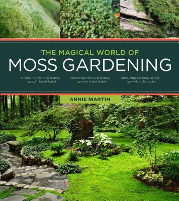 THE MAGICAL WORLD OF MOSS GARDENING