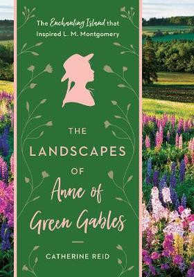 THE LANDSCAPES OF ANNE OF GREEN GABLES