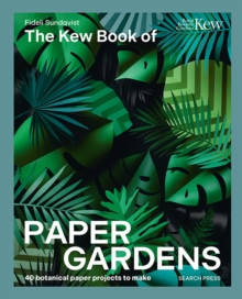 THE KEW BOOK OF PAPER GARDENS