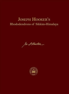 JOSEPH HOOKER'S RHODODENDRONS OF SIKKIM-HIMALAYA