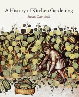 A HISTORY OF KITCHEN GARDENING