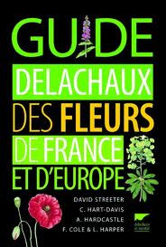 GUIDE DELACHAUX DES FLEURS DE FRANCE ET D'EUROPE