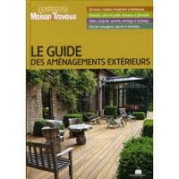 LE GUIDE DES AMENAGEMENTS EXTERIEURS