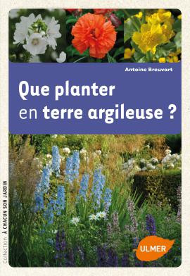 QUE PLANTER EN TERRE ARGILEUSE?