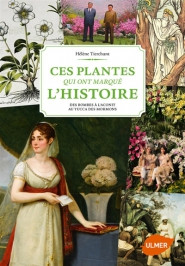 CES PLANTES QUI ONT MARQUE L HISTOIRE