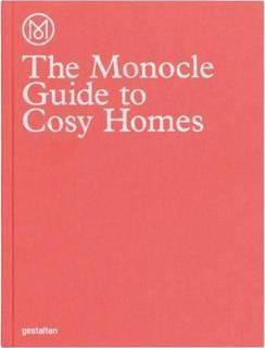 THE MONOCLE GUIDE TO COSY HOMES