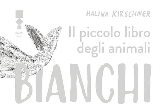 IL PICCOLO LIBRO DEGLI ANIMALI BIANCHI