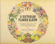 A VICTORIAN FLOWER ALBUM