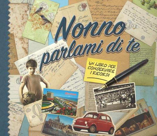 NONNO PARLAMI DI TE UN LIBRO PER CONSERVARE I RICORDI