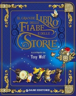 IL GRANDE LIBRO DELLE FIABE E DELLE STORIE