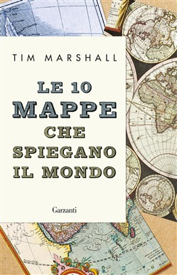LE 10 MAPPE CHE SPIEGANO IL MONDO
