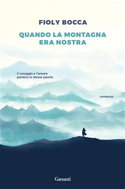 QUANDO LA MONTAGNA ERA NOSTRA