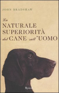 LA NATURALE SUPERIORITA DEL CANE SULL UOMO