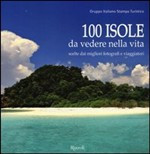 100 ISOLE DA VEDERE NELLA VITA