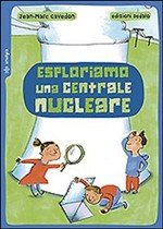 ESPLORIAMO UNA CENTRALE NUCLEARE