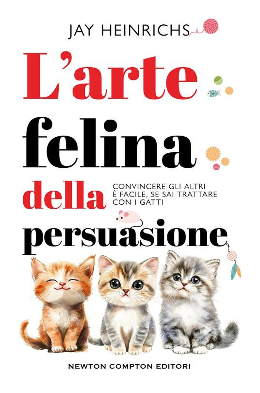 L ARTE FELINA DELLA PERSUASIONE