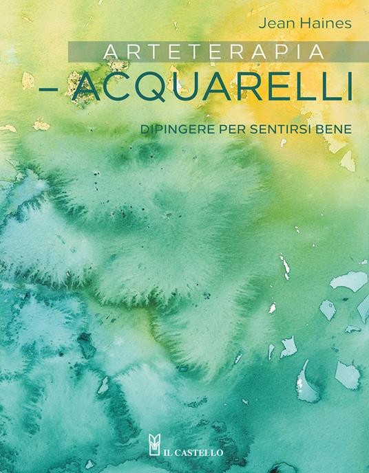 ARTETERAPIA ACQUERELLI DIPINGERE PER SENTIRSI BENE