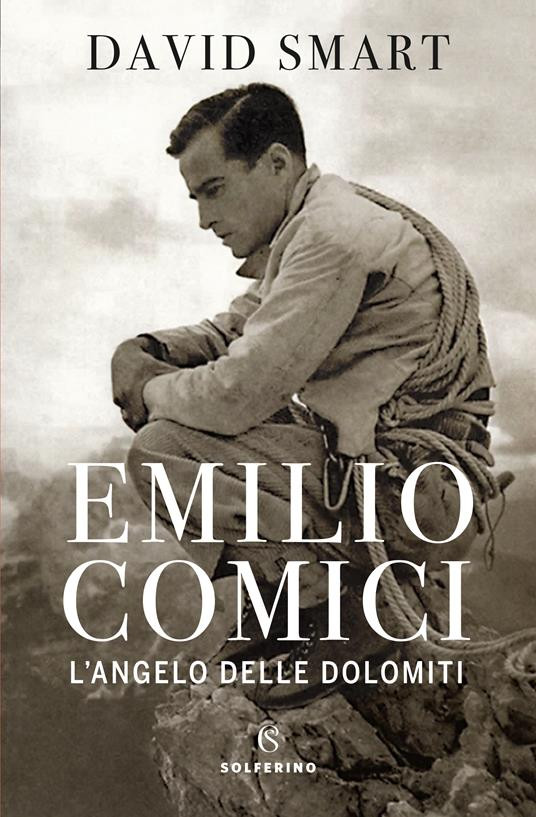 EMILIO COMICI L ANGELO DELLE DOLOMITI