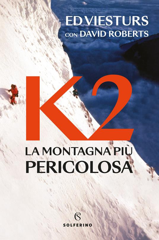 K2 LA MONTAGNA PIU PERICOLOSA