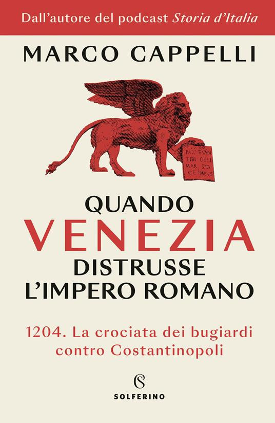 QUANDO VENEZIA DISTRUSSE L'IMPERO ROMANO