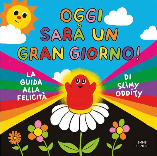 OGGI SARA UN GRAN GIORNO