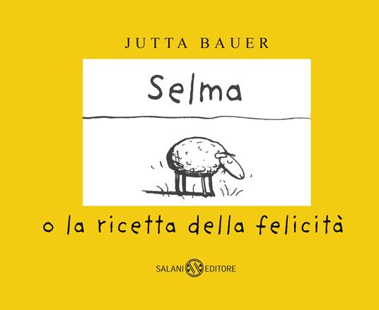 SELMA E LA RICETTA DELLA FELICITA