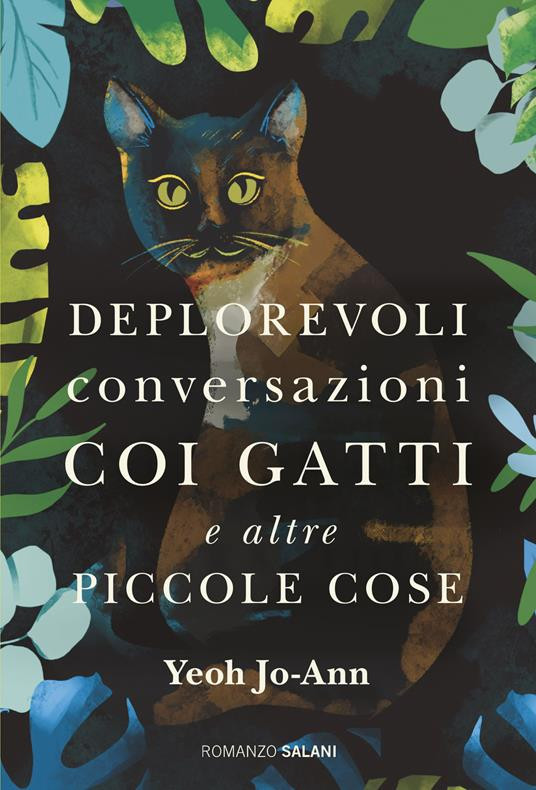 DEPLOREVOLI CONVERSAZIONI COI GATTI E ALTRE PICCOLE COSE
