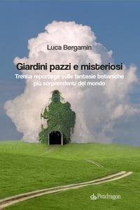 GIARDINI PAZZI E MISTERIOSI