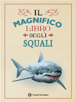 IL MAGNIFICO LIBRO DEGLI SQUALI
