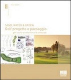 SAND, WATER & GREEN GOLF PROGETTO E PAESAGGIO