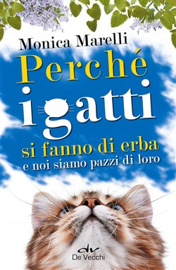 PERCHE I GATTI SI FANNO DI ERBA E NOI SIAMO PAZZI DI LORO