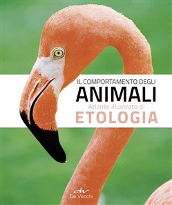IL COMPORTAMENTO DEGLI ANIMALI ATLANTE ILLUSTRATO DI ETOLOGIA