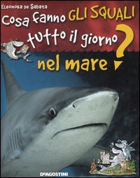COSA FANNO GLI SQUALI TUTTO IL GIORNO NE