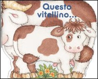 QUESTO VITELLINO...