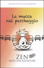 MUCCA NEL PARCHEGGIO. ZEN ANTI-INCAZZATURE