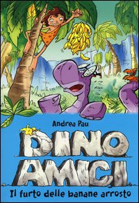 FURTO DELLE BANANE ARROSTO. DINOAMICI