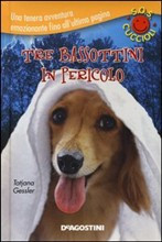 TRE BASSOTTINI IN PERICOLO