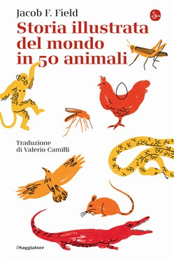 STORIA ILLUSTRATA DEL MONDO IN 50 ANIMALI