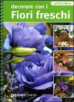 DECORARE CON I FIORI FRESCHI