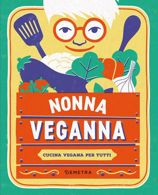 NONNA VEGANNA CUCINA VEGANA PER TUTTI