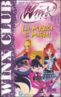 WINX CLUB. LA MUSICA E MAGIA