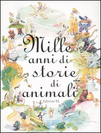 MILLE ANNI DI STORIE DI ANIMALI