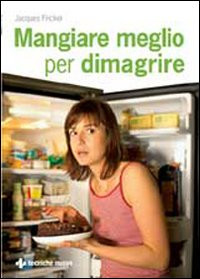 MANGIARE MEGLIO PER DIMAGRIRE