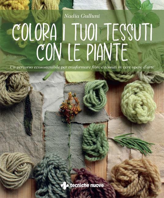 COLORA I TUOI TESSUTI CON LE PIANTE